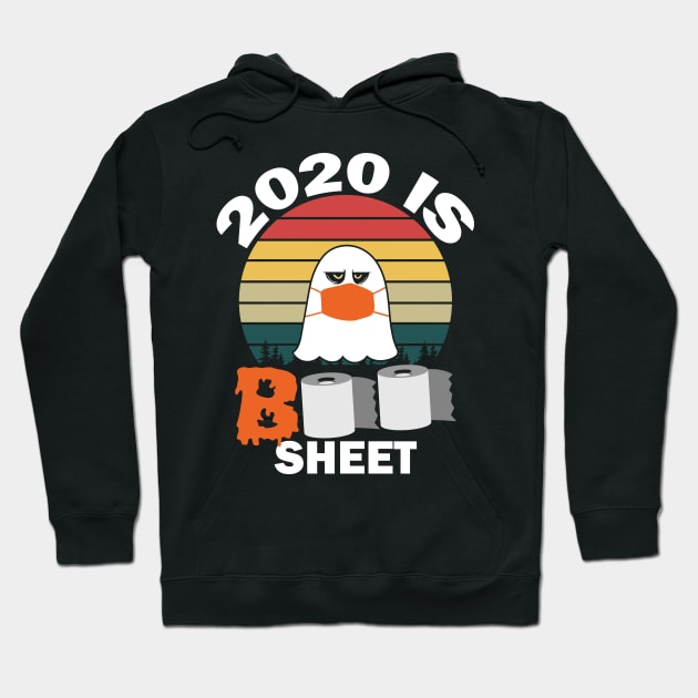 2020 is boo sheet halloween ghost gift Hoodie by BadDesignCo